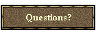 Questions?