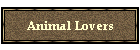 Animal Lovers